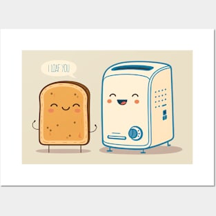 I Loaf You - Cute Bread and Toaster Posters and Art